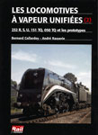 'Les Locomotives à Vapeur Unifiées (2) 232R, S, U, 151TQ, 050TQ et les prototypes' By Bernard Collardey & André Rasserie 